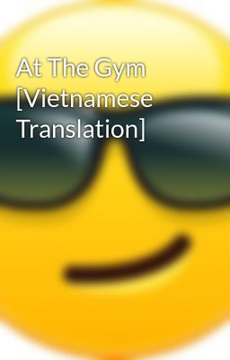 Đọc Truyện At The Gym [Vietnamese Translation] - Truyen2U.Net