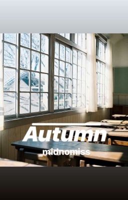 Đọc Truyện Autumn | • Kim Taehyung • | 《SE》 - Truyen2U.Net