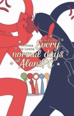 [AvA] Every Normal Days At AlansPC
