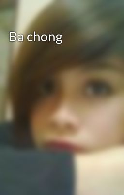 Ba chong