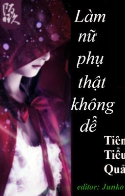 Đọc Truyện [Bách Hợp] [Edit] Làm Nữ Phụ Thật Không Dễ - Tiểu Tiên Quả - Truyen2U.Net