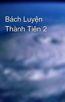 Bách Luyện Thành Tiên 2