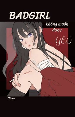 Badgirl không muốn được yêu