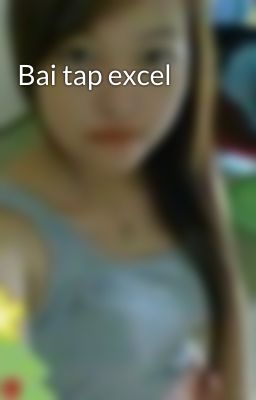 Đọc Truyện Bai tap excel - Truyen2U.Net