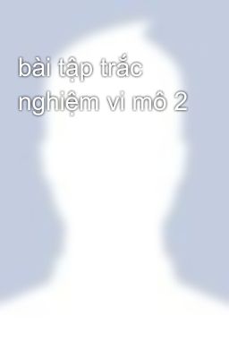 bài tập trắc nghiệm vi mô 2