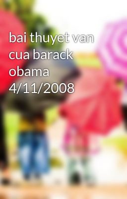bai thuyet van cua barack obama 4/11/2008