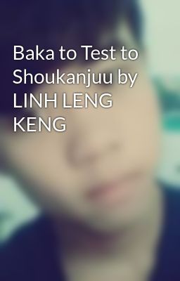 Baka to Test to Shoukanjuu by LINH LENG KENG
