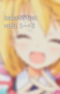 baka to test vol3. 1-->3
