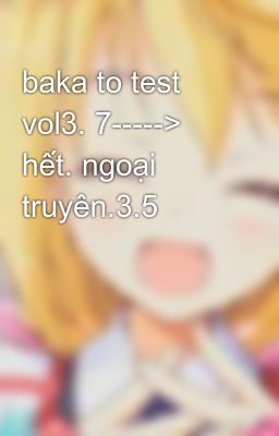 Đọc Truyện baka to test vol3. 7-----> hết. ngoại truyên.3.5 - Truyen2U.Net