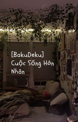 [BakuDeku] Cuộc Sống Hôn Nhân