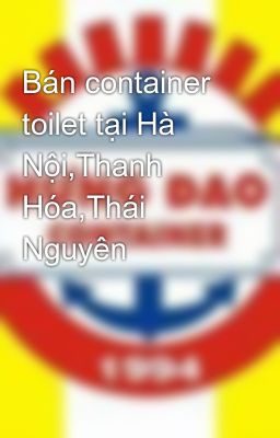 Đọc Truyện Bán container toilet tại Hà Nội,Thanh Hóa,Thái Nguyên - Truyen2U.Net
