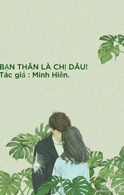 BẠN THÂN LÀ CHỊ DÂU!