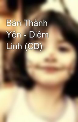 Bán Thành Yên - Diêm Linh (CĐ)