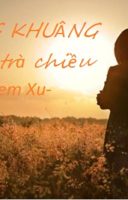 BÂNG KHUÂNG  trong Buổi trà chiều