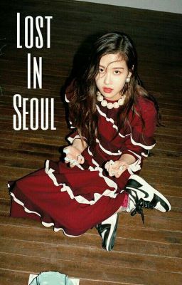 Đọc Truyện  💮 Bangpink | LOST IN SEOUL | Lạc lối ở Seoul - Truyen2U.Net