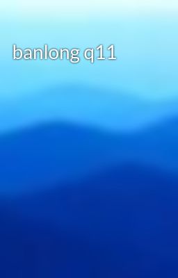 banlong q11