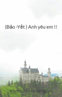 (Bảo -Yết ) Anh yêu em !!