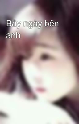 Bảy ngày bên anh