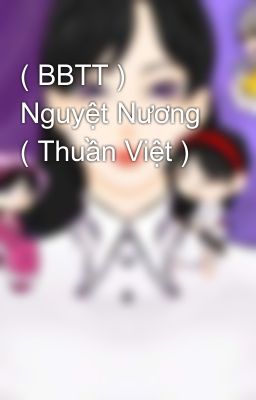 ( BBTT ) Nguyệt Nương ( Thuần Việt )