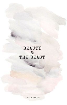 Beauty and the Beast | BJYX | EDIT