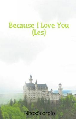 Đọc Truyện Because I Love You (Les) - Truyen2U.Net