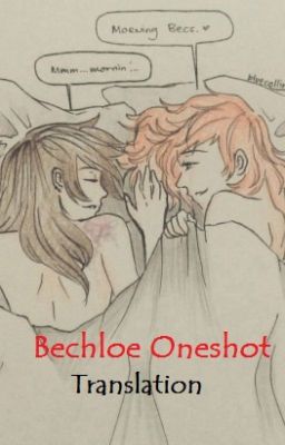 Đọc Truyện Bechloe Oneshot [Vietnamese translation] - Truyen2U.Net