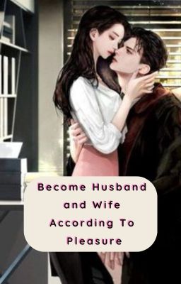 Become Husband and Wife According To Pleasure