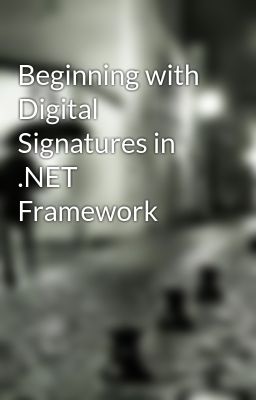 Đọc Truyện Beginning with Digital Signatures in .NET Framework - Truyen2U.Net