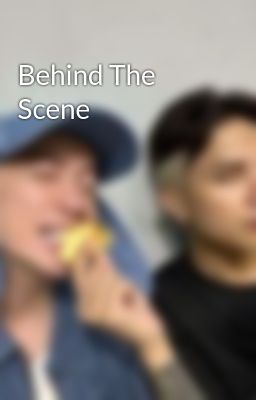 Behind The Scene