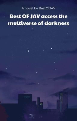 BestOfJAV Access The Multiverse Of Darkness ( Vietnamese Version )