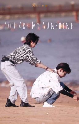 Đọc Truyện [BFZY•textfic] You Are My Sunshine  - Truyen2U.Net