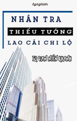 Đọc Truyện [BH.ABO][Hoàn] Nhân Tra Thiếu Tướng Lao Cải Chi Lộ - JQ Vạn Niên Khanh - Truyen2U.Net