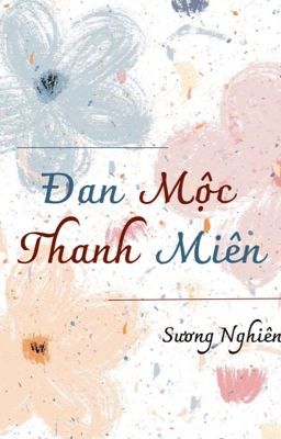 Đọc Truyện [BH] Đan Mộc Thanh Miên - Truyen2U.Net