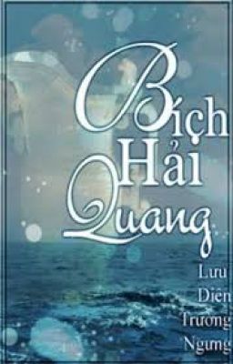 Đọc Truyện [BH - Edit] Bích Hải Quang - Truyen2U.Net