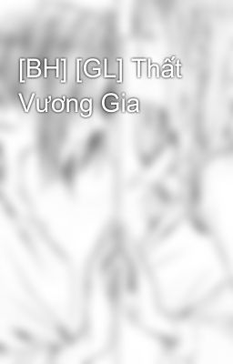[BH] [GL] Thất Vương Gia