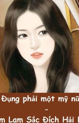 [BH][HĐ] Đụng phải một mỹ nữ P - Thâm Lam Sắc Đích Hải Dương