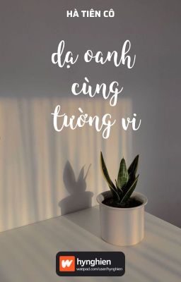 Đọc Truyện [BH][Hoàn] Dạ Oanh cùng Tường Vi | Hà Tiên Cô - Truyen2U.Net