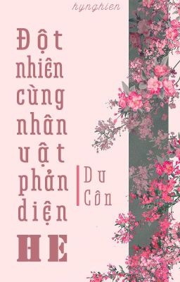 Đọc Truyện [BH.KX][Hoàn] Đột nhiên cùng nhân vật phản diện HE┃Du Côn - Truyen2U.Net