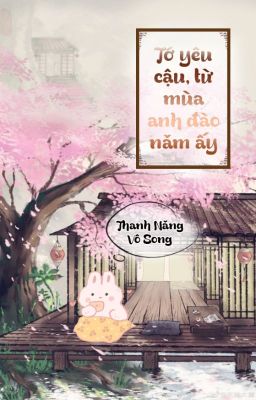 [BH] (Mimo) Tớ yêu cậu, từ mùa anh đào năm ấy