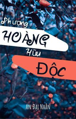 [BH♡SP] PHƯỢNG HOÀNG HỮU ĐỘC