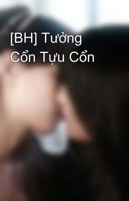 [BH] Tưởng Cổn Tựu Cổn