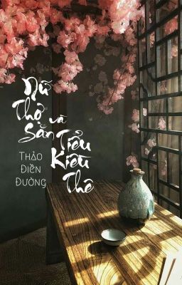 [BHTT - ABO] Nữ thợ săn cùng tiểu kiều thê - Thảo Điền Đường