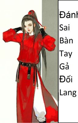 (BHTT) Đánh Sai Bàn Tay Gả Đối Lang - HOÀN