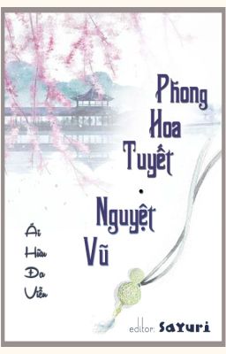 Đọc Truyện [BHTT][Edit][Đang Beta] Phong hoa tuyết.Nguyệt vũ - Ái Hữu Đa Viễn - Truyen2U.Net