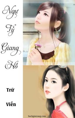 Đọc Truyện [BHTT][EDIT-Hoàn] Ngự Tỷ Giang Hồ - Trữ Viễn - Truyen2U.Net