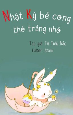 [BHTT] [Edit] Nhật Ký Bẻ Cong Thỏ Trắng Nhỏ - Tô Tiếu Bắc