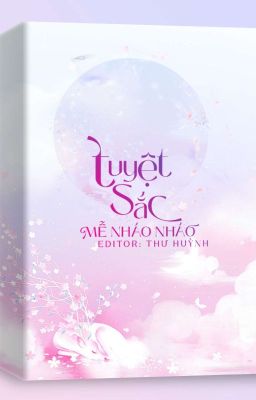 Đọc Truyện [ BHTT ] EDIT - Tuyệt Sắc - Truyen2U.Net