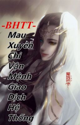 [BHTT][Hoàn][Mau Xuyên] Mau xuyên chi vận mệnh giao dịch hệ thống - Hoàn