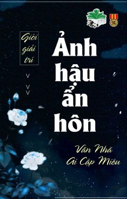 [BHTT] [QT] Ảnh Hậu Ẩn Hôn - Văn Nhã Ai Cập Miêu