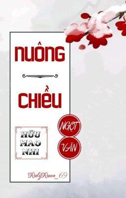 [BHTT] [QT] Nuông Chiều - Hữu Mao Nhi